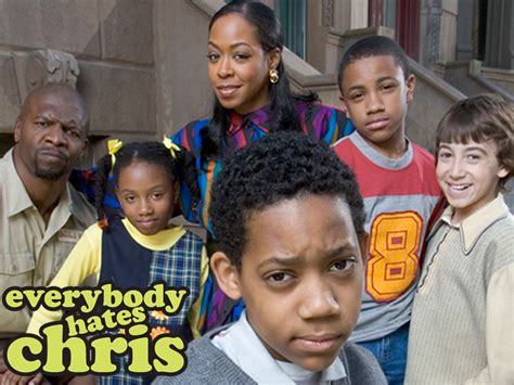 Everybody Hates Chris .